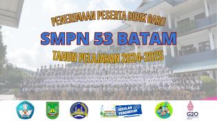 JADWAL DAN PERSYARATAN DAFTAR ULANG CALON SISWA SMPN 53 BATAM TP. 2024-2025